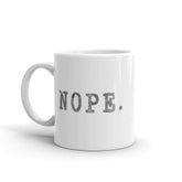 NOPE. Coffee Tea Cup Mug, Mugs, $ 17.50, A Moment Of Now™